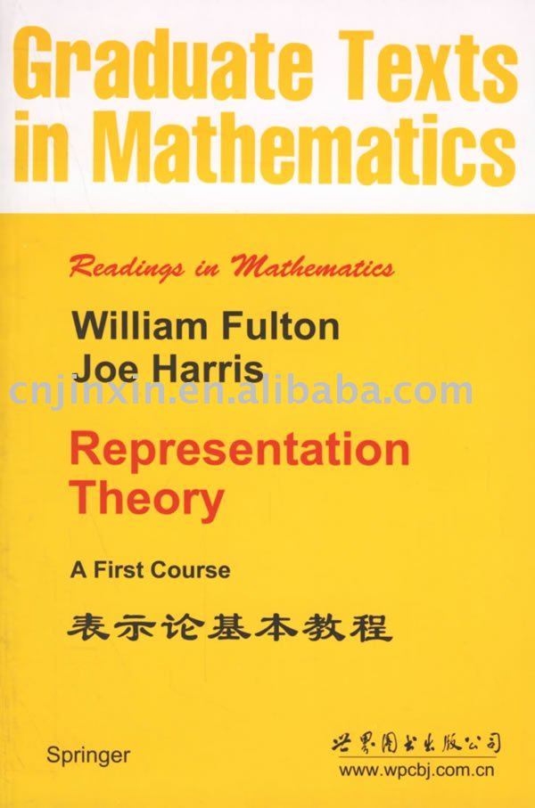 Representation Theory: A First Course Joe Harris, William Fulton